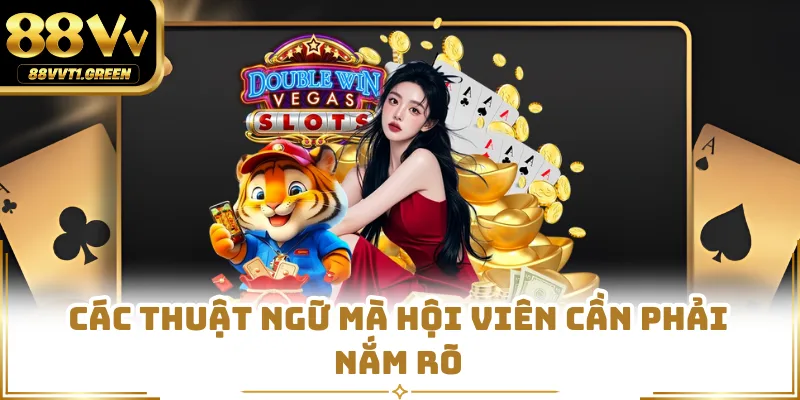 Các thuật ngữ mà hội viên cần phải nắm rõ