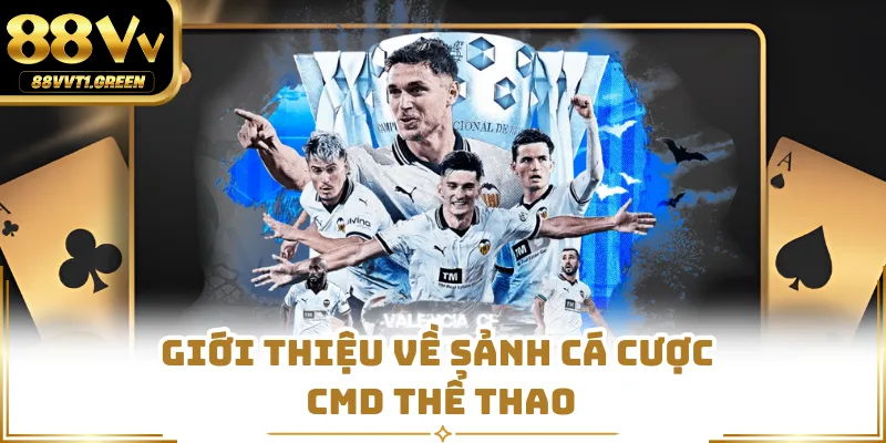 Giới thiệu về sảnh cá cược CMD thể thao