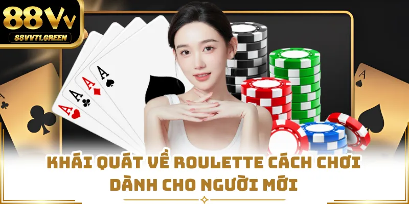 Khái quát về roulette cách chơi dành cho người mới