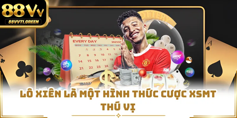 Lô xiên là một hình thức cược XSMT thú vị