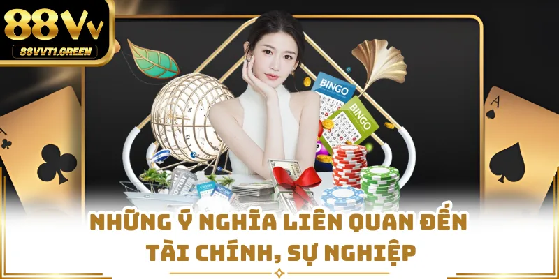 Những ý nghĩa liên quan đến tài chính, sự nghiệp
